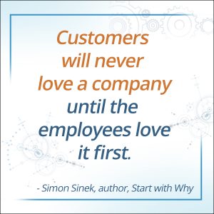 Customers will never love a company until the employees love it first. 